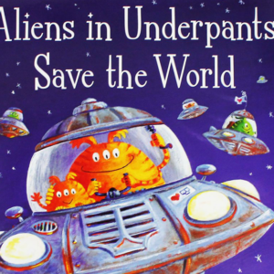 Aliens In Underpants Save The World